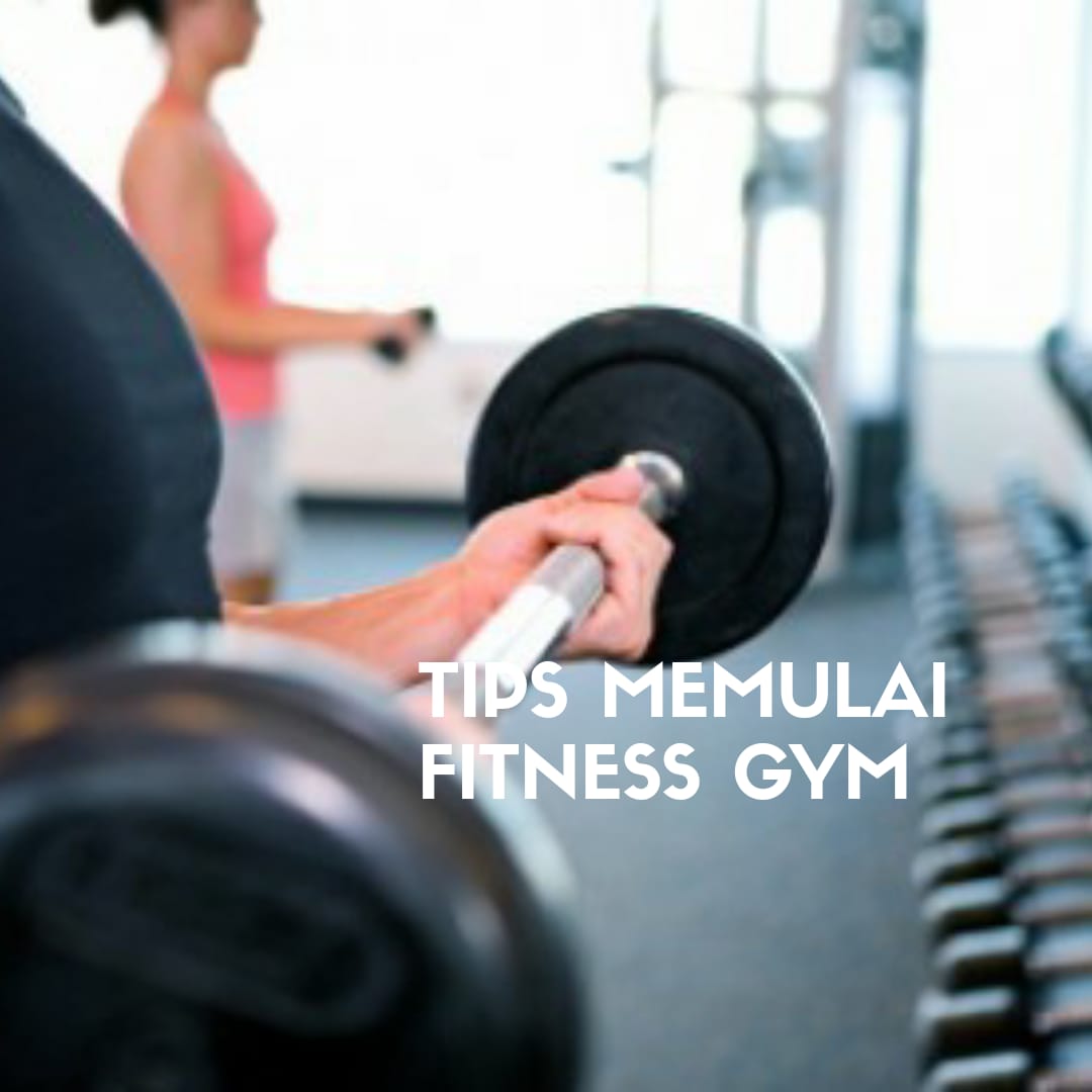 Tips Memulai Gym Untuk Pemula Eka Farm Tips Memulai Gym Untuk Pemula Eka Farm