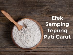 Efek Samping Tepung Pati Garut