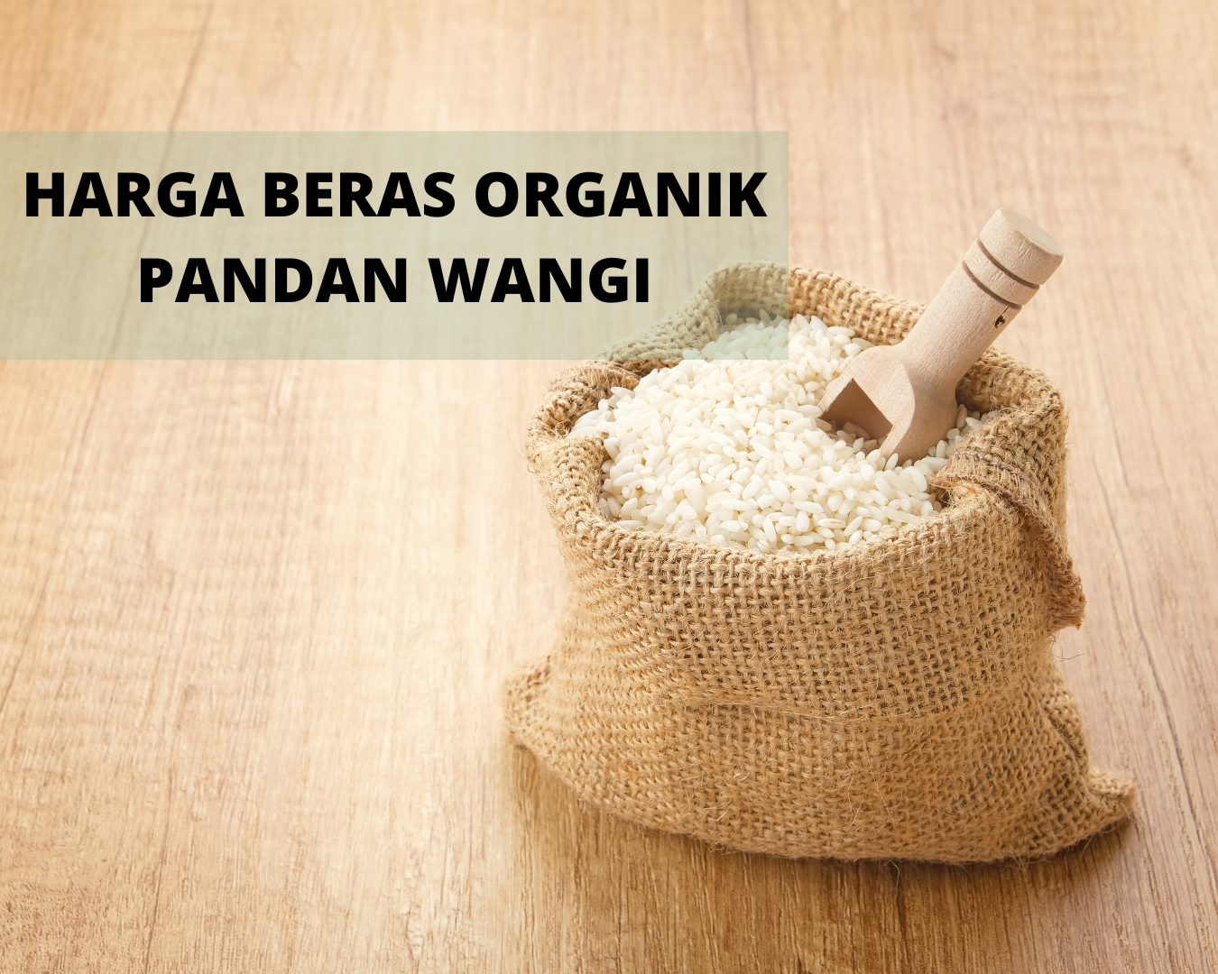 Harga Beras Pandan Wangi Organik